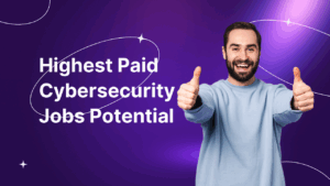Highest Paid Cybersecurity Jobs: Careers with Top Earning Potential